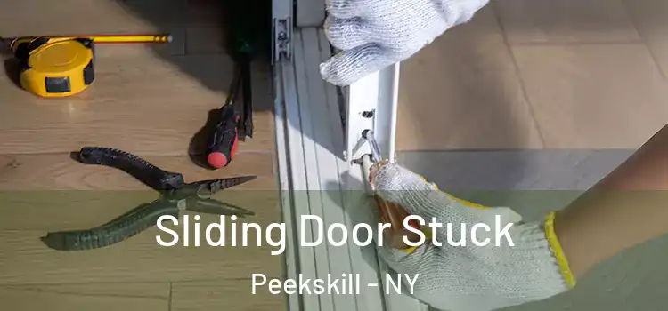 Sliding Door Stuck Peekskill - NY