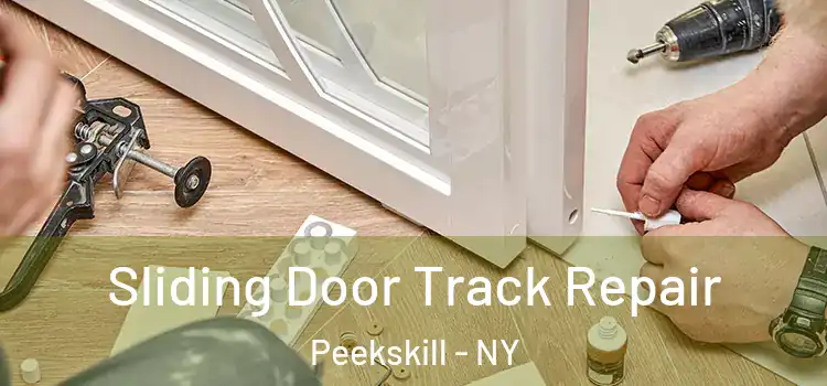 Sliding Door Track Repair Peekskill - NY